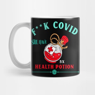 F**K COVID - I still have Health Potion Mug